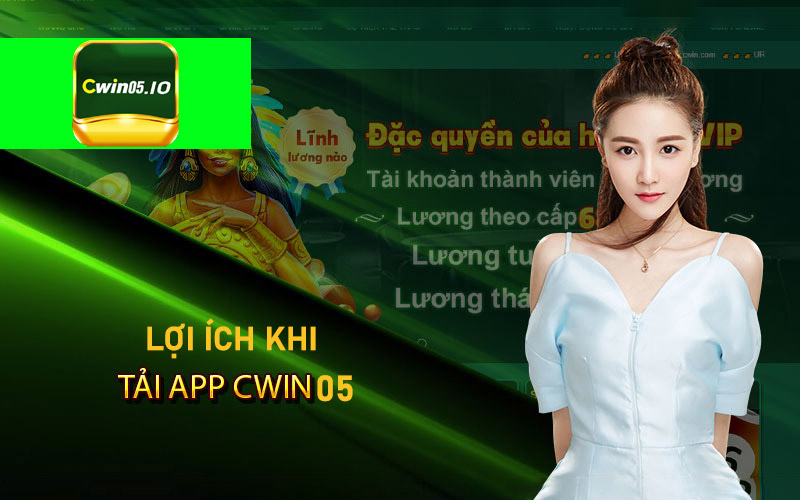 Lợi ích khi tải app cwin05